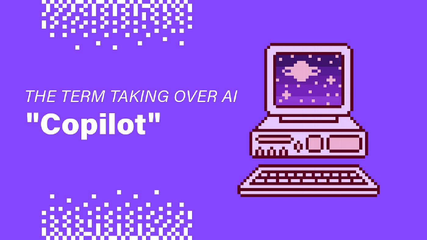 Copilot: The Term Taking over AI