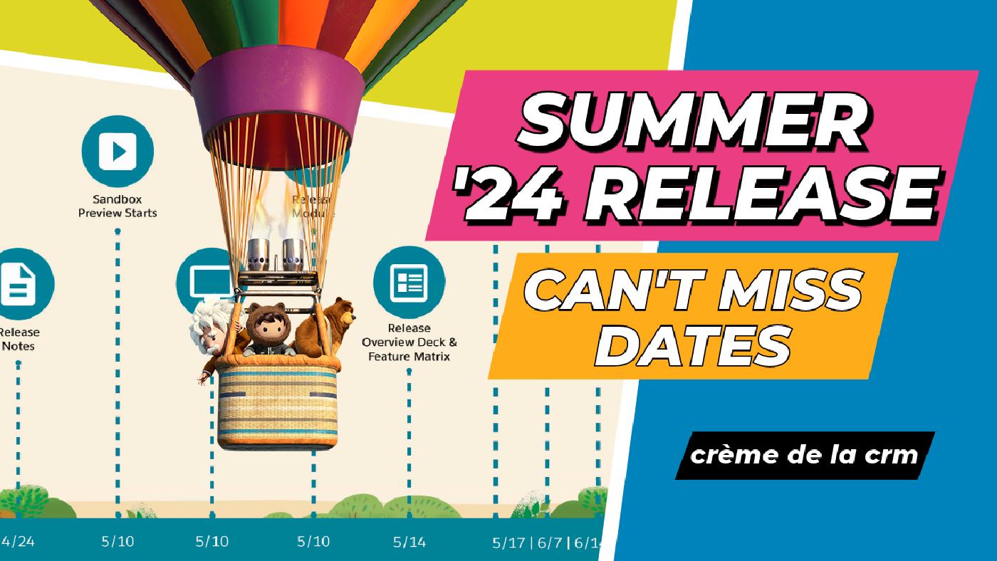 Summer ’24 Release Highlights: Dates You Don’t Want to Miss!