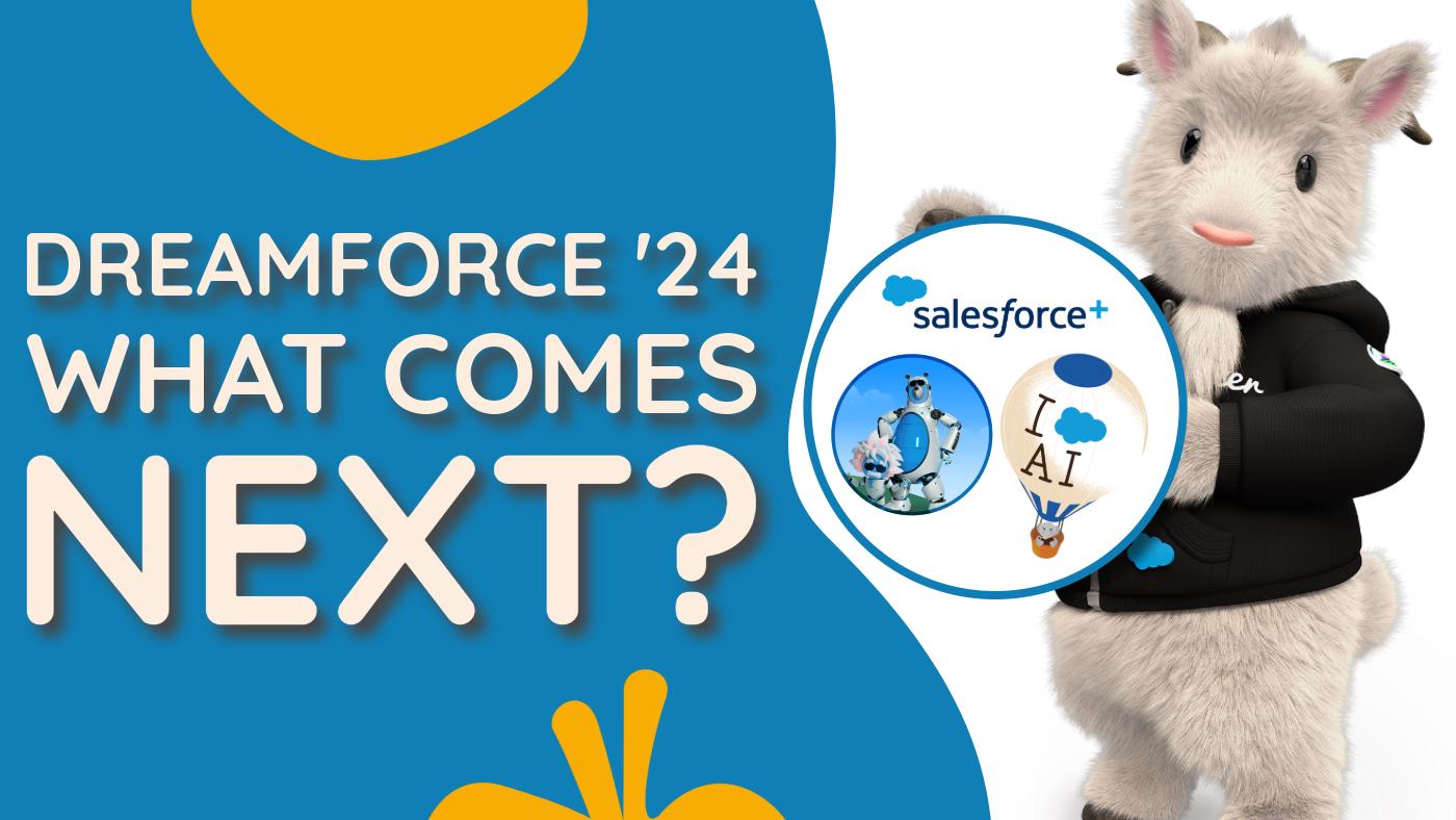 Dreamforce 2024: What Comes Next?